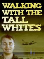 Watch Walking with the Tall Whites Gomovies