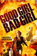 Watch Good Girl, Bad Girl Gomovies