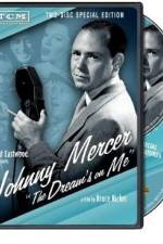 Watch Johnny Mercer: The Dream's on Me Gomovies
