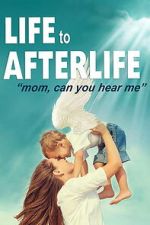Watch Life to AfterLIfe: Mom, can you hear me? Gomovies