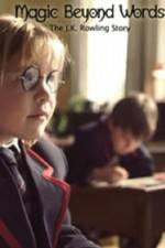 Watch Magic Beyond Words The JK Rowling Story Gomovies