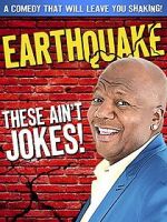 Watch Earthquake: These Ain\'t Jokes (TV Special 2014) Gomovies