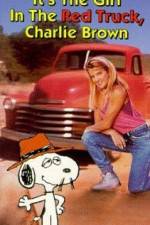 Watch It's the Girl in the Red Truck Charlie Brown Gomovies