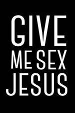 Watch Give Me Sex Jesus Gomovies
