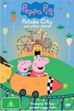 Watch Peppa Pig Potato City Gomovies