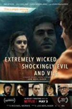Watch Extremely Wicked, Shockingly Evil, and Vile Gomovies