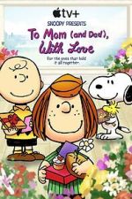 Watch Snoopy Presents: To Mom (and Dad), with Love (TV Special 2022) Gomovies