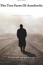 Watch The Two Faces Of Auschwitz Gomovies