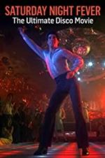 Watch Saturday Night Fever: The Ultimate Disco Movie Gomovies