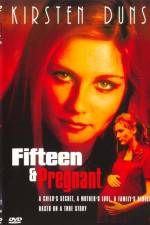 Watch Fifteen and Pregnant Gomovies