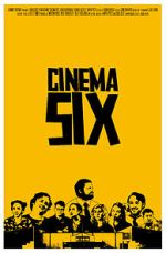 Watch Cinema Six Gomovies