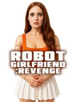 Watch Robot Girlfriend: Revenge Gomovies