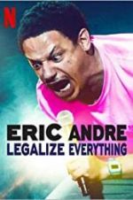 Watch Eric Andre: Legalize Everything Gomovies