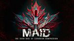 Watch MAID: The Dark Side of Canadian Compassion Gomovies