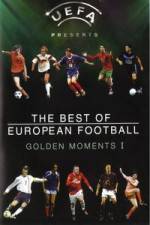 Watch The Best of European Football - Golden Moments 1 Gomovies