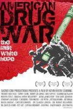 Watch American Drug War The Last White Hope Gomovies
