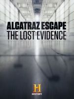 Watch Alcatraz Escape: The Lost Evidence Gomovies
