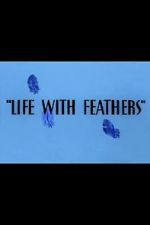 Watch Life with Feathers (Short 1945) Gomovies