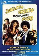 Watch Sballato, gasato, completamente fuso Gomovies