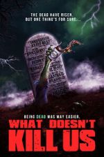 Watch What Doesn\'t Kill Us Gomovies