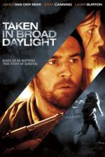 Watch Taken in Broad Daylight Gomovies