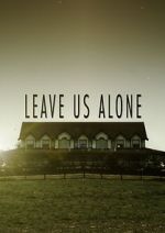 Watch Leave Us Alone (Short 2013) Gomovies
