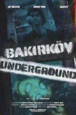 Watch Bakirk�y Underground Gomovies