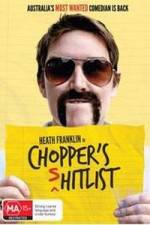 Watch Heath Franklin's Chopper in the Shitlist Gomovies
