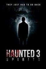 Watch Haunted 3: Spirits Gomovies