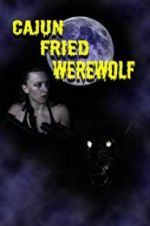 Watch Cajun Fried Werewolf Gomovies