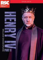 Watch Royal Shakespeare Company: Henry IV Part II Gomovies