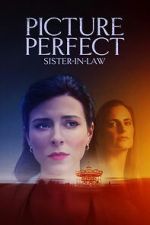 Watch Picture Perfect Sister-in-Law Gomovies