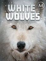 Watch White Wolves: Ghosts of the Arctic Gomovies