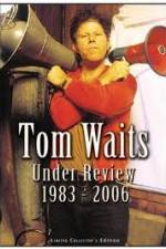 Watch Tom Waits - Under Review: 1983-2006 Gomovies