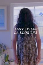 Watch Amityville La Llorona Gomovies