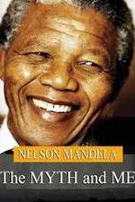 Watch Nelson Mandela: The Myth & Me Gomovies