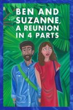 Watch Ben and Suzanne, A Reunion in 4 Parts Gomovies
