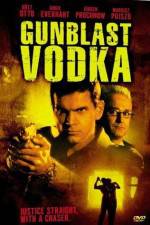 Watch Gunblast Vodka Gomovies