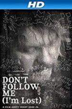 Watch Don\'t Follow Me: I\'m Lost Gomovies