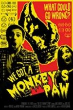 Watch We Got a Monkey\'s Paw Gomovies