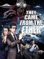 Watch They Came from the Ether Gomovies