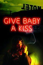 Watch Give Baby a Kiss Gomovies