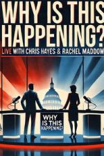 Watch Why is this Happening? Live with Chris Hayes & Rachel Maddow Gomovies