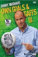 Watch Johnny Vaughan - Own Goals and Gaffs 3 Gomovies
