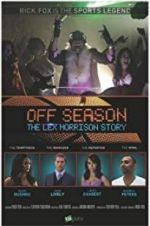 Watch Off Season: The Lex Morrison Story Gomovies