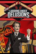 Watch Paul F Tompkins Laboring Under Delusions Gomovies