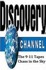 Watch Discovery Channel The 9-11 Tapes Chaos in the Sky Gomovies