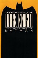 Watch Legends of the Dark Knight: The History of Batman Gomovies