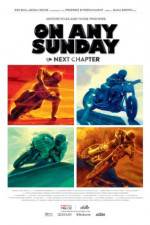 Watch On Any Sunday: The Next Chapter Gomovies