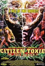 Watch Citizen Toxie: The Toxic Avenger IV Gomovies